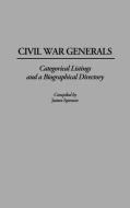 Civil War Generals di James Spencer edito da Greenwood Press