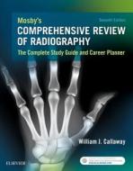Mosby's Comprehensive Review of Radiography di William Callaway edito da Elsevier - Health Sciences Division