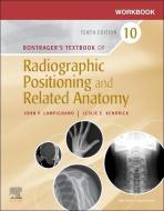 Workbook For Textbook Of Radiographic Positioning And Related Anatomy di John Lampignano, Leslie E. Kendrick edito da Elsevier - Health Sciences Division