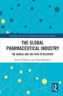 The Global Pharmaceutical Industry di Daniel Hoffman, Allan Bowditch edito da Taylor & Francis Ltd