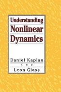 Kaplan, D: Understanding Nonlinear Dynamics di Daniel Kaplan edito da Springer-Verlag GmbH