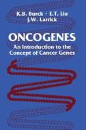 Oncogenes di Kathy B. Burck, James W. Larrick, Edison T. Liu edito da Springer New York