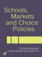 Schools, Markets and Choice Policies di John Fitz edito da Routledge