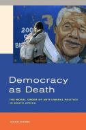 Democracy as Death di Jason Hickel edito da University of California Press
