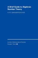A Brief Guide to Algebraic Number Theory di H. P. F. Swinnerton-Dyer edito da Cambridge University Press