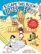Escape This Book! Tombs Of Egypt di Bill Doyle, Sarah Sax edito da Random House USA Inc