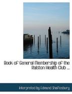 Book Of General Membership Of The Ralston Health Club ... di Interpreted By Edmund Shaftesbury edito da Bibliolife