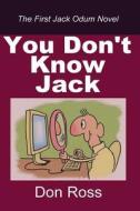 You Don't Know Jack di Don Ross edito da W & B Publishers Inc.