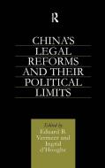 China's Legal Reforms and Their Political Limits di Ingrid Hooghe, Eduard B. Vermeer edito da Taylor & Francis Ltd