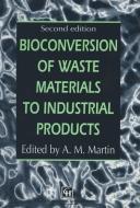 Bioconversion of Waste Materials to Industrial Products di Routledge Chapman Hall edito da SPRINGER NATURE