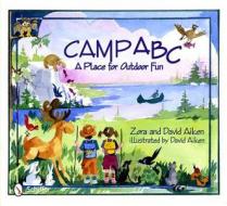 Camp ABC: A Place for Outdoor Fun di Zora Aiken edito da SCHIFFER PUB LTD