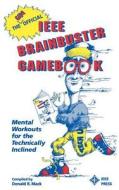 Unofficial IEEE Brainbuster Gamebook di Mack edito da John Wiley & Sons