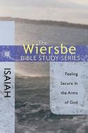 Isaiah: Feeling Secure in the Arms of God di Warren W. Wiersbe edito da DAVID C COOK