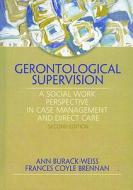 Gerontological Supervision di Ann Burack Weiss edito da Routledge