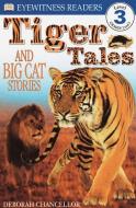 DK Readers L3: Tiger Tales: And Big Cat Stories di Deborah Chancellor edito da DK PUB