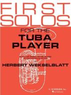 First Solos for the Tuba Player edito da G SCHIRMER
