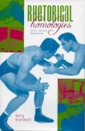 Rhetorical Homologies di Barry Brummett edito da The University of Alabama Press