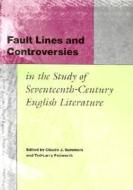 Fault Lines and Controversies in the Study of Seventeenth-century English Literature edito da University of Missouri Press