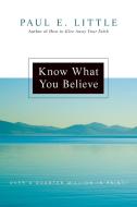 Know What You Believe di Paul E. Little edito da INTER VARSITY PR