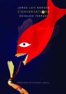 Conversations di Jorge Luis Borges, Osvaldo Ferrari edito da Seagull Books London Ltd