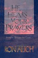 He Hears Your Prayers di Ron Auch edito da NEW LEAF PUB GROUP