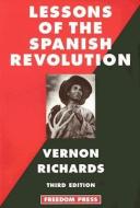 Lessons of the Spanish Revolution di Vernon Richards edito da FREEDOM PR