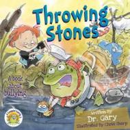 Throwing Stones: A Book about Bullying di Gary Benfield edito da Dr. Gary Books