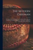 The Modern Oarsman [microform] di Anonymous edito da Legare Street Press