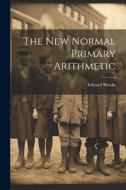 The New Normal Primary Arithmetic di Edward Brooks edito da LEGARE STREET PR