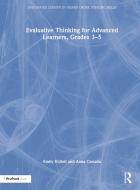 Evaluative Thinking For Advanced Learners, Grades 3-5 di Emily Hollett, Anna Cassalia edito da Taylor & Francis Ltd