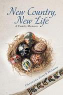 New Country, New Life di Chrystyna Zorych Holman edito da FriesenPress