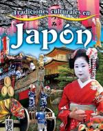 Tradiciones Culturales En Japón (Cultural Traditions in Japan) di Lynn Peppas edito da CRABTREE PUB