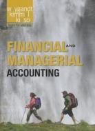 Financial And Managerial Accounting di Jerry J. Weygandt, Paul D. Kimmel, Donald E. Kieso edito da John Wiley & Sons Inc