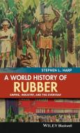 World History of Rubber C di Harp edito da John Wiley & Sons