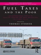 Fuel Taxes and the Poor di Thomas Sterner edito da Taylor & Francis Ltd