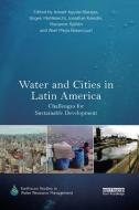 Water and Cities in Latin America edito da Taylor & Francis Ltd
