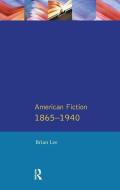 American Fiction 1865 - 1940 di Brian Lee edito da Taylor & Francis Ltd