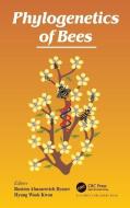 Phylogenetics Of Bees edito da Taylor & Francis Ltd