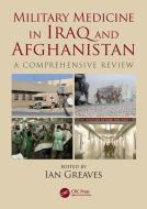 Military Medicine in Iraq and Afghanistan edito da Taylor & Francis Ltd