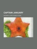 Captain January di Laura Elizabeth Howe Richards edito da General Books Llc