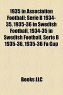 1935 In Association Football: Serie B 19 di Books Llc edito da Books LLC, Wiki Series