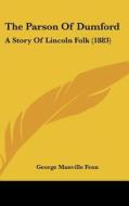 The Parson of Dumford: A Story of Lincoln Folk (1883) di George Manville Fenn edito da Kessinger Publishing
