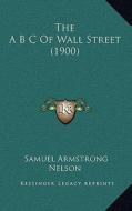 The A B C of Wall Street (1900) edito da Kessinger Publishing
