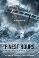 The Finest Hours (Young Readers Edition): The True Story of a Heroic Sea Rescue di Michael J. Tougias, Casey Sherman edito da SQUARE FISH