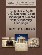 Cotsirilos V. Klein U.s. Supreme Court Transcript Of Record With Supporting Pleadings di Harold O Mulks edito da Gale, U.s. Supreme Court Records