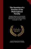 The Question Of A Division Of The Philosophical Faculty di August Wilhelm Von Hofmann, Humboldt-Universitat Zu Berlin edito da Andesite Press