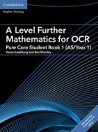 A Level Further Mathematics For Ocr A Pure Core Student Book 1 (as/year 1) With Cambridge Elevate Edition (2 Years) di Vesna Kadelburg, Ben Woolley edito da Cambridge University Press
