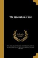 CONCEPTION OF GOD di Josiah 1855-1916 Royce edito da WENTWORTH PR