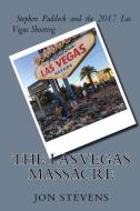 Las Vegas Massacre di Jon Stevens edito da Lulu.com