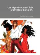 Les Mystérieuses Cités D'Or (Hors Série #4) di Jacinthe Lucie Moreau edito da Lulu.com